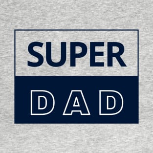 Super Dad T-Shirt